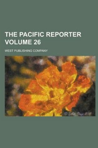 Cover of The Pacific Reporter Volume 26