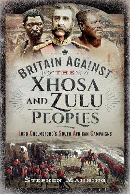 Book cover for Britain Against the Xhosa and Zulu Peoples