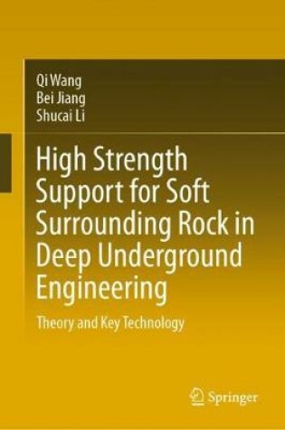 Cover of High Strength Support for Soft Surrounding Rock in Deep Underground Engineering