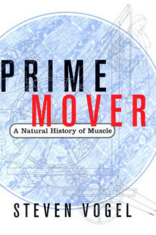 Cover of Prime Mover: A Natural History of Muscle