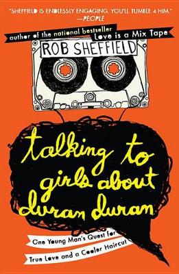 Book cover for Talking to Girls about Duran Duran