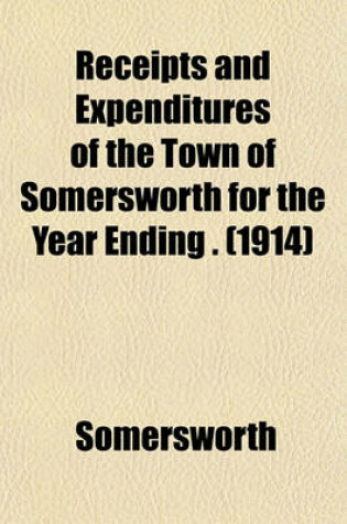 Cover of Receipts and Expenditures of the Town of Somersworth for the Year Ending . (1914)