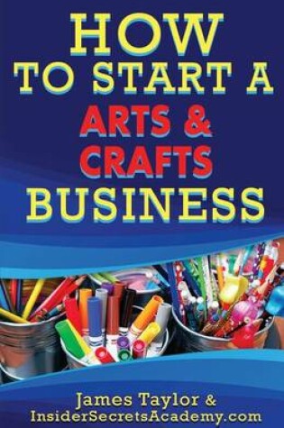 Cover of How to Start an Art and Crafts Business