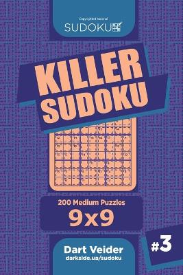 Book cover for Killer Sudoku - 200 Medium Puzzles 9x9 (Volume 3)