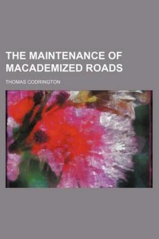 Cover of The Maintenance of Macademized Roads