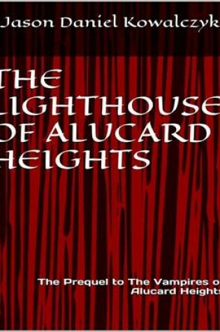 Cover of The Lighthouse of Alucard Heights