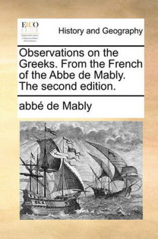 Cover of Observations on the Greeks. from the French of the ABBE de Mably. the Second Edition.