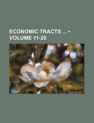 Book cover for Economic Tracts (Volume 11-20)