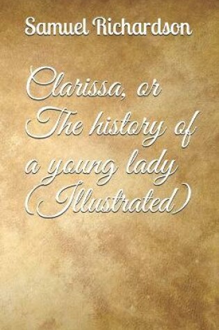 Cover of Clarissa, or The history of a young lady (Illustrated)