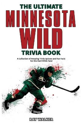 Book cover for The Ultimate Minnesota Wild Trivia Book