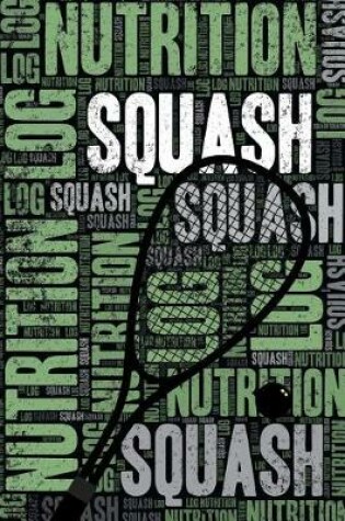 Cover of Squash Nutrition Log and Diary