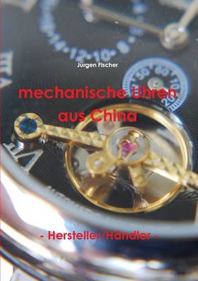 Book cover for Mechanische Uhren Aus China - Hersteller/Handler