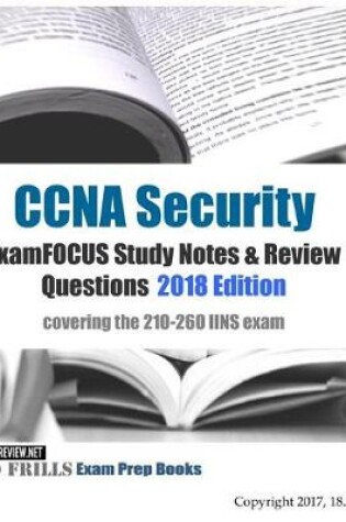 Cover of CCNA Security ExamFOCUS Study Notes & Review Questions 2018 Edition
