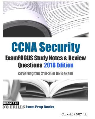 Book cover for CCNA Security ExamFOCUS Study Notes & Review Questions 2018 Edition