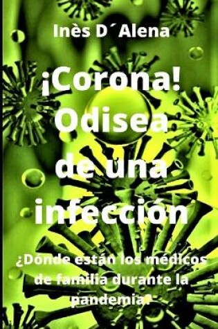 Cover of ¡Corona! Odisea de una infección