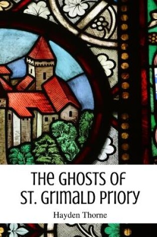 Cover of The Ghosts of St. Grimald Priory