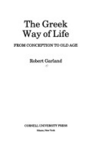 Cover of The Greek Way of Life: Form Conception to Old Age