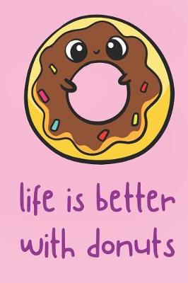 Book cover for Life Is Better With Donuts