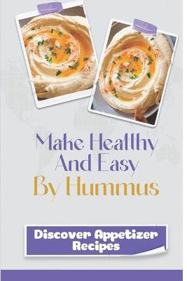 Book cover for Make Healthy And Easy By Hummus