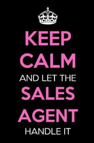 Cover of Keep Calm and Let the Sales Agent Handle It