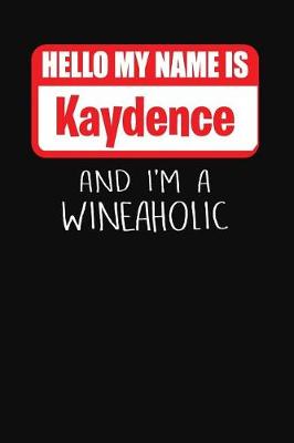 Book cover for Hello My Name Is Kaydence and I'm a Wineaholic