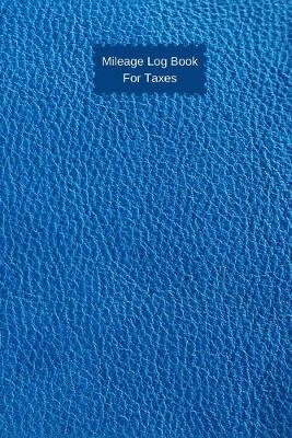 Book cover for Mileage Log Book For Taxes