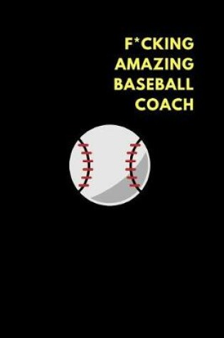 Cover of F*cking Amazing Baseball Coach