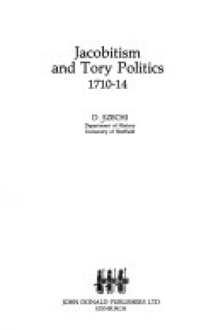 Cover of Jacobitism and Tory Politics, 1707-14