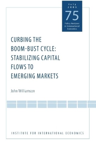 Cover of Curbing the Boom–Bust Cycle – Stabilizing Capital Flows to Emerging Markets