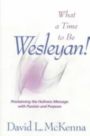 Cover of What a Time to Be Wesleyan!
