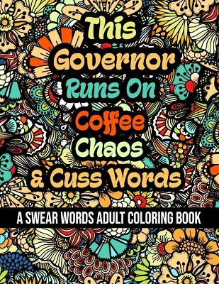 Book cover for This Governor Runs On Coffee, Chaos and Cuss Words