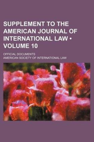 Cover of Supplement to the American Journal of International Law (Volume 10 ); Official Documents