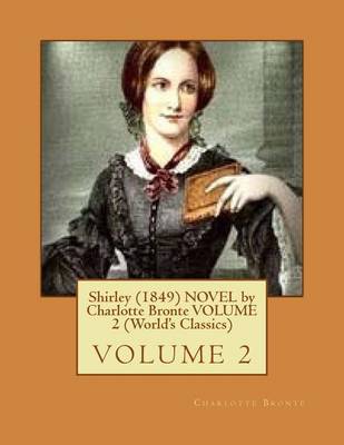 Book cover for Shirley (1849) NOVEL by Charlotte Bronte VOLUME 2 (World's Classics)