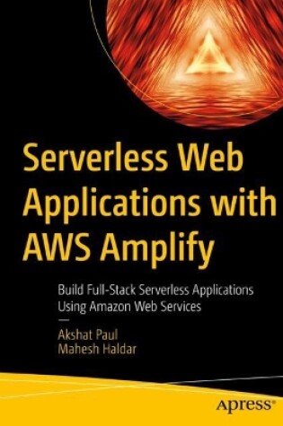 Cover of Serverless Web Applications with AWS Amplify