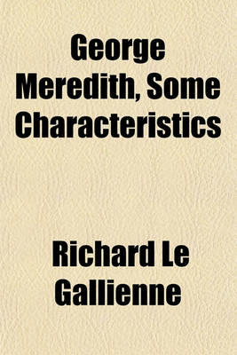 Book cover for George Meredith, Some Characteristics; With a Bibliography by John Lane