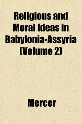 Book cover for Religious and Moral Ideas in Babylonia-Assyria (Volume 2)