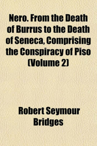 Cover of Nero. from the Death of Burrus to the Death of Seneca, Comprising the Conspiracy of Piso (Volume 2)