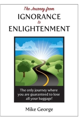 Cover of The Journey from IGNORANCE to ENLIGHTENMENT