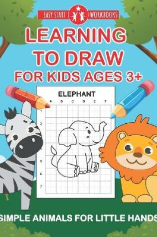 Cover of Learning To Draw For Kids Ages 3+