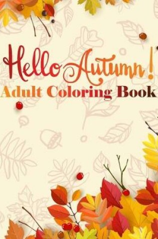 Cover of Hello Autumn! Adult Coloring Book