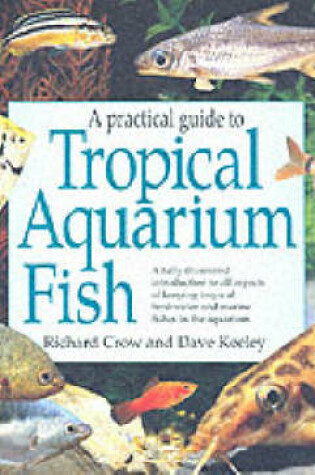 Cover of A Practical Guide to Tropical Aquarium Fish