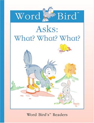Book cover for Word Bird Asks What? What? What?