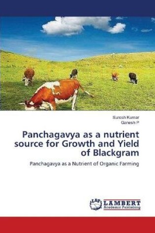 Cover of Panchagavya as a nutrient source for Growth and Yield of Blackgram