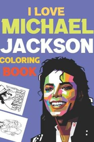 Cover of I Love Michael Jackson Coloring Book