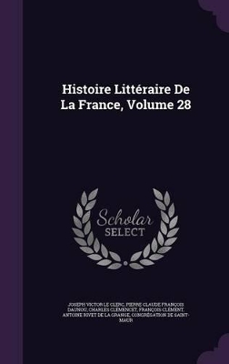 Book cover for Histoire Littéraire De La France, Volume 28