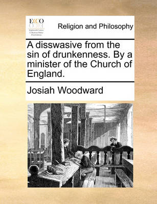 Book cover for A Disswasive from the Sin of Drunkenness. by a Minister of the Church of England.