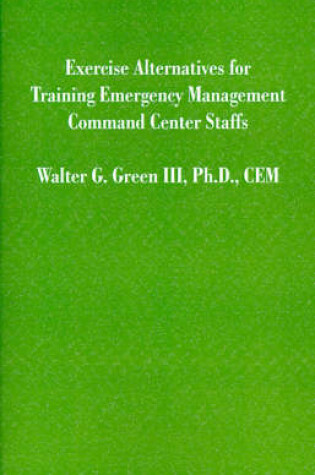 Cover of Exercise Alternatives for Training Emergency Management Command Center Staffs