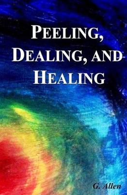 Book cover for Peeling, Dealing, and Healing