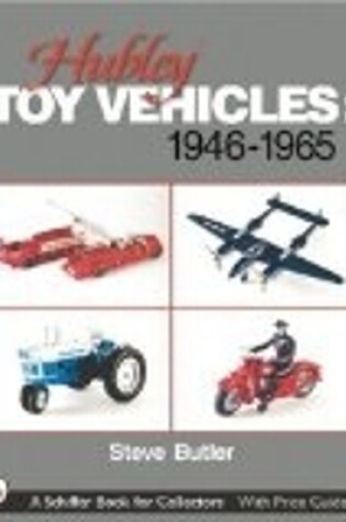 Cover of Hubley Toy Vehicles: 1946-1965