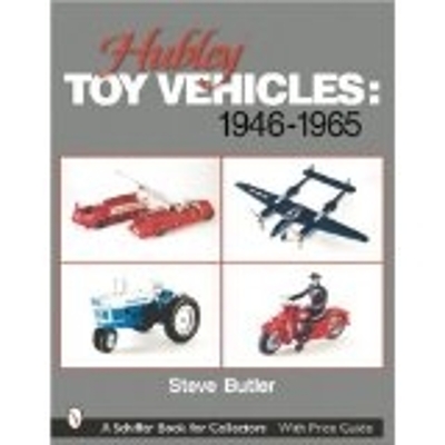 Book cover for Hubley Toy Vehicles: 1946-1965